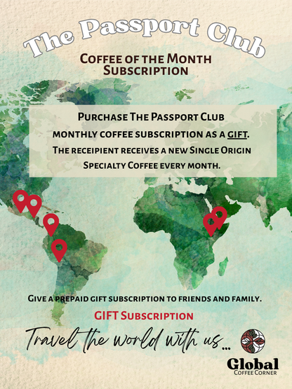 The Passport Club GIFT - Prepaid Subscription to our Coffee of the Month Club